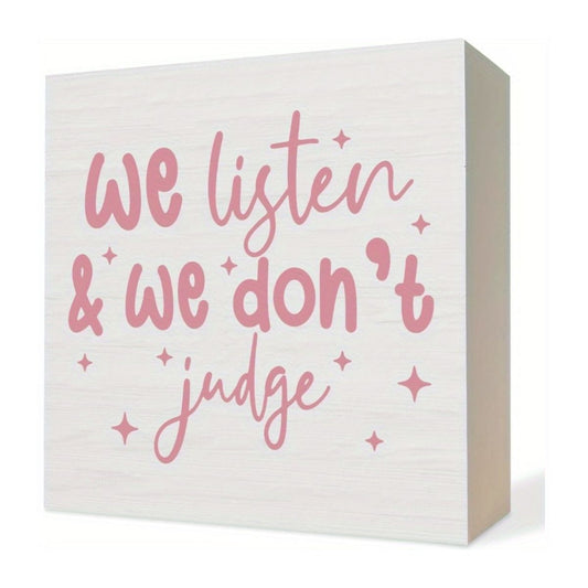RAN - We Listen & We Don't Judge Wooden Plaque