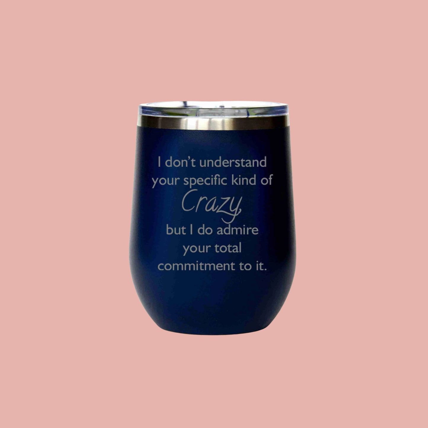 LIT - I Don't Understand Your Crazy Tumbler